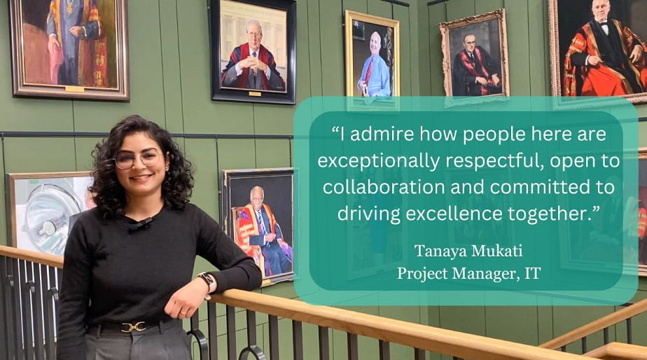 Photo of Tanaya Mukati, next to her in the photo is a graphic containing an abridged quote from her testimonial. The quote reads: "I admire how people here are exceptionally respectful, open to collaboration and committed to driving excellence together."